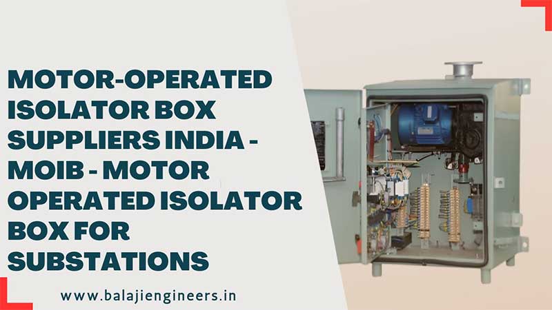 Motor Operated Isolator Boxes manufacturer in India